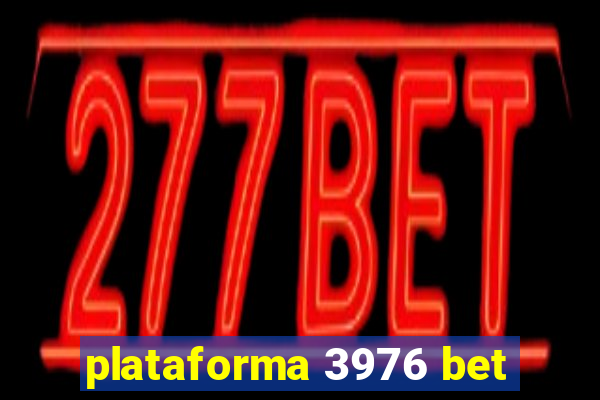 plataforma 3976 bet